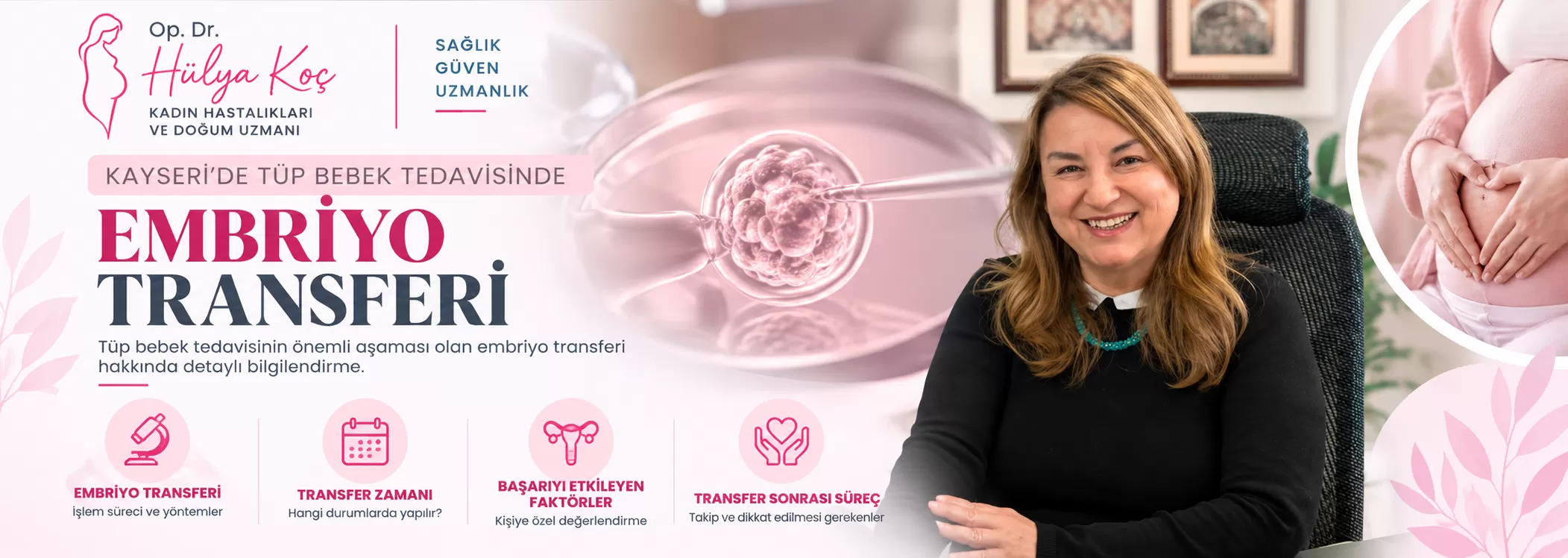 Kayseri Tüp Bebek Tedavisinde Embriyo Transferi – Op. Dr. Hülya Koç