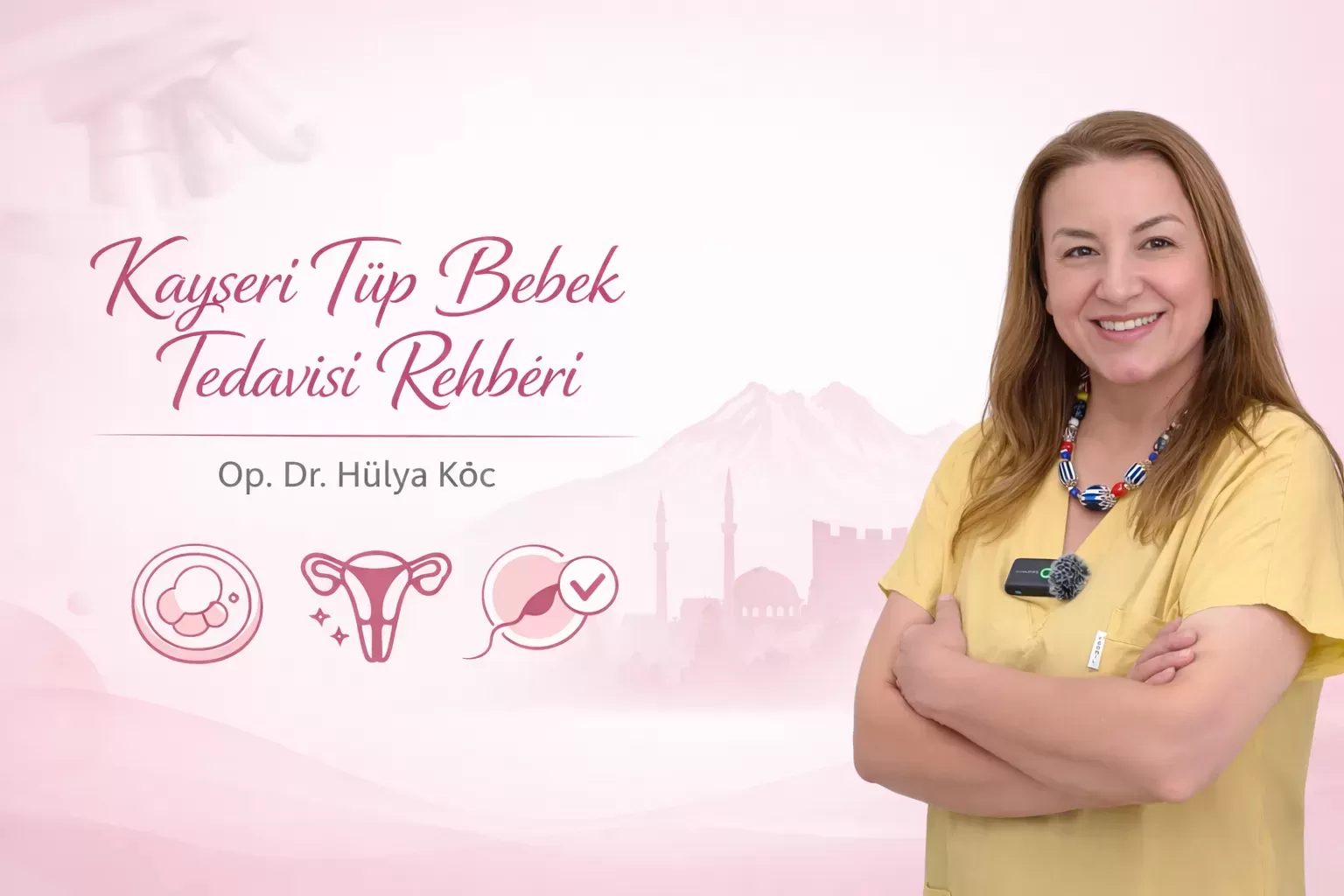 Kayseri Tüp Bebek Tedavisi: Başarıyı Etkileyen Faktörler ve Tedavi Süreci